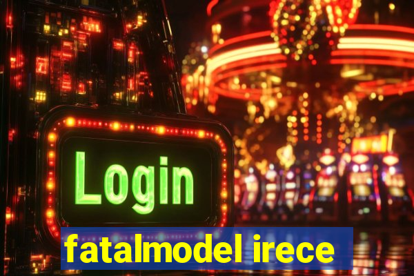 fatalmodel irece